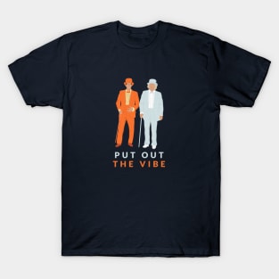 Put out the vibe T-Shirt